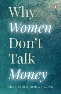 bokomslag Why Women Don't Talk Money