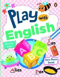 bokomslag Play with English: First Practice Workbook Fun and Interactive English Learning Activities Capital and Small Letters, Vowels, Consonants,