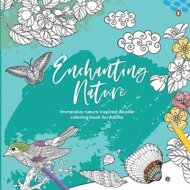 bokomslag Enchanting Nature: Adult Coloring Book Fun and Relaxing Doodle Designs for All Age Groups