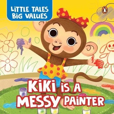 bokomslag Books, P: Little Tales Big Values: Kiki Is a Messy Painter