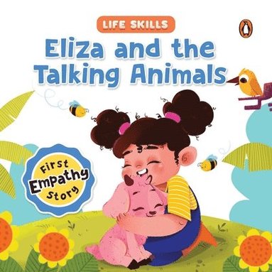 bokomslag Eliza and the Talking Animals (Life Skills Series): First Empathy Story an Illustrated Storybook for Children, Teaching Valuable Lessons in Compassion