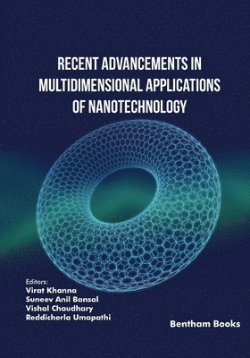 Suneev Anil Bansal, Vishal Chaudhary, Reddicherla Umapathi - Recent Advancements in Multidimensional Applications of Nanotechnology, Häftad