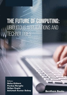 Pankaj Nanglia, Shilpa Gupta, Ashutosh Kumar Dubey - Future of Computing, Häftad