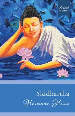 bokomslag Select Classics: Siddhartha: (Original, Unabridged Classic)