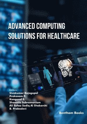 Prakasam P, Konguvel E, Shamala Subramaniam - Advanced Computing Solutions for Healthcare, Häftad