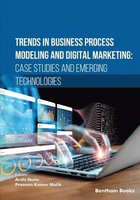 Arshi Naim, Praveen Kumar Malik - Trends in Business Process Modeling and Digital Marketing, Häftad