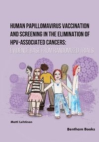 bokomslag Human Papillomavirus Vaccination and Screening in the Elimination of HPV-Associated Cancers