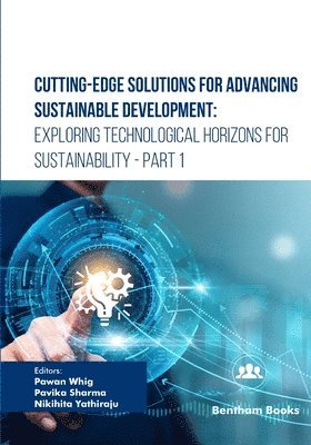 Pawan Whig, Pavika Sharma, Nikihita Yathiraju - Cutting-Edge Solutions for Advancing Sustainable Development, Häftad