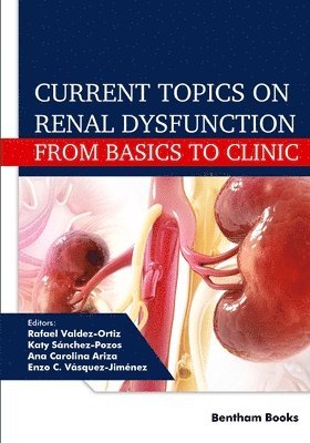Katy Sánchez-Pozos, Ana Carolina Ariza, Enzo C Vásquez-Jiménez - Current Topics on Renal Dysfunction, Häftad