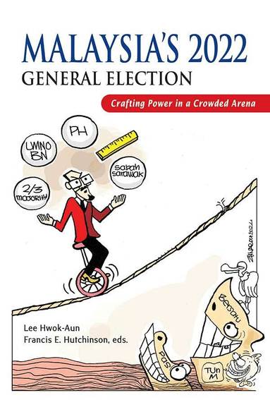 Lee Hwok Aun, Francis E. Hutchinson, Hwok Aun Lee, Francis E Hutchinson - Malaysia’s 2022 General Election, Häftad