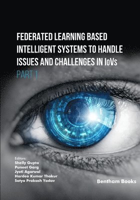 bokomslag Federated Learning Based Intelligent Systems to Handle Issues and Challenges in IoVs (Part 1)