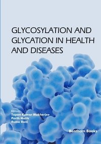bokomslag Glycosylation and Glycation in Health and Diseases