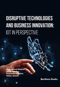 bokomslag Disruptive Technologies and Business Innovation: IoT in Perspective