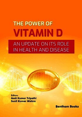 The Power of Vitamin D: An Update on its Role in Health and Disease