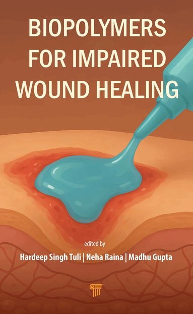 Hardeep Singh Tuli, Neha Raina, Madhu Gupta - Biopolymers for Impaired Wound Healing, Inbunden