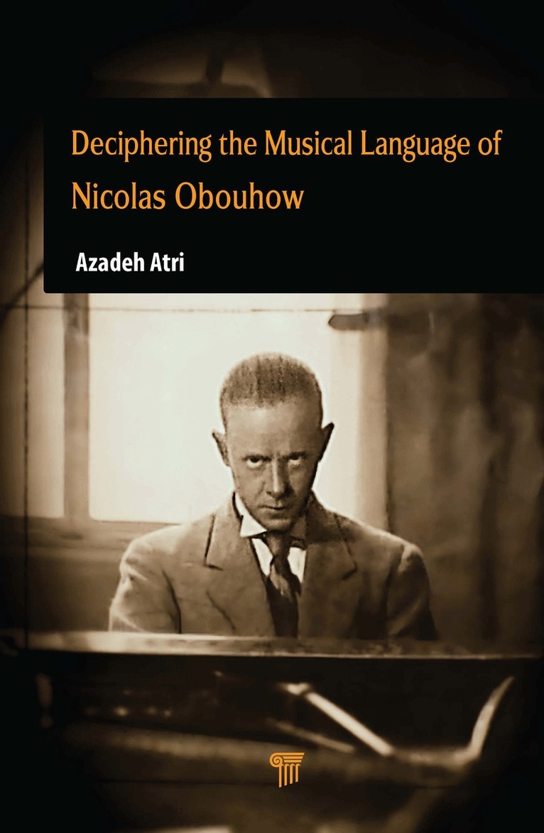 Azadeh Atri - Deciphering the Musical Language of Nicolas Obouhow, Inbunden
