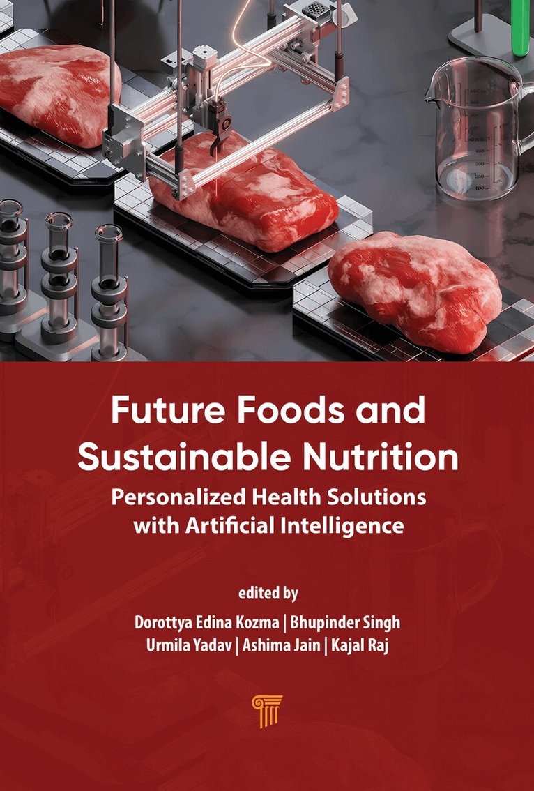 Kajal Raj, Bhupinder Singh, Ashima Jain, Dorottya Edina Kozma, Urmila Yadav - Future Foods and Sustainable Nutrition, Inbunden