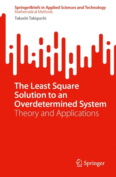 Takashi Takiguchi - Least Square Solution to an Overdetermined System, Häftad