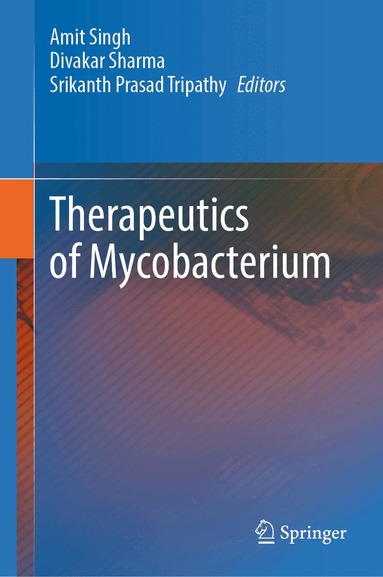 Amit Singh, Divakar Sharma, Srikanth Prasad Tripathy - Therapeutics of Mycobacterium, Inbunden