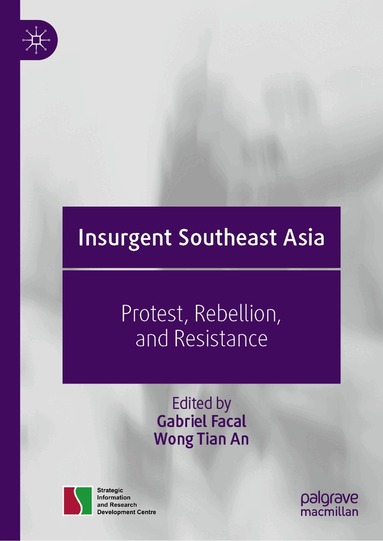 Gabriel Facal, Wong Tian An - Insurgent Southeast Asia, Inbunden