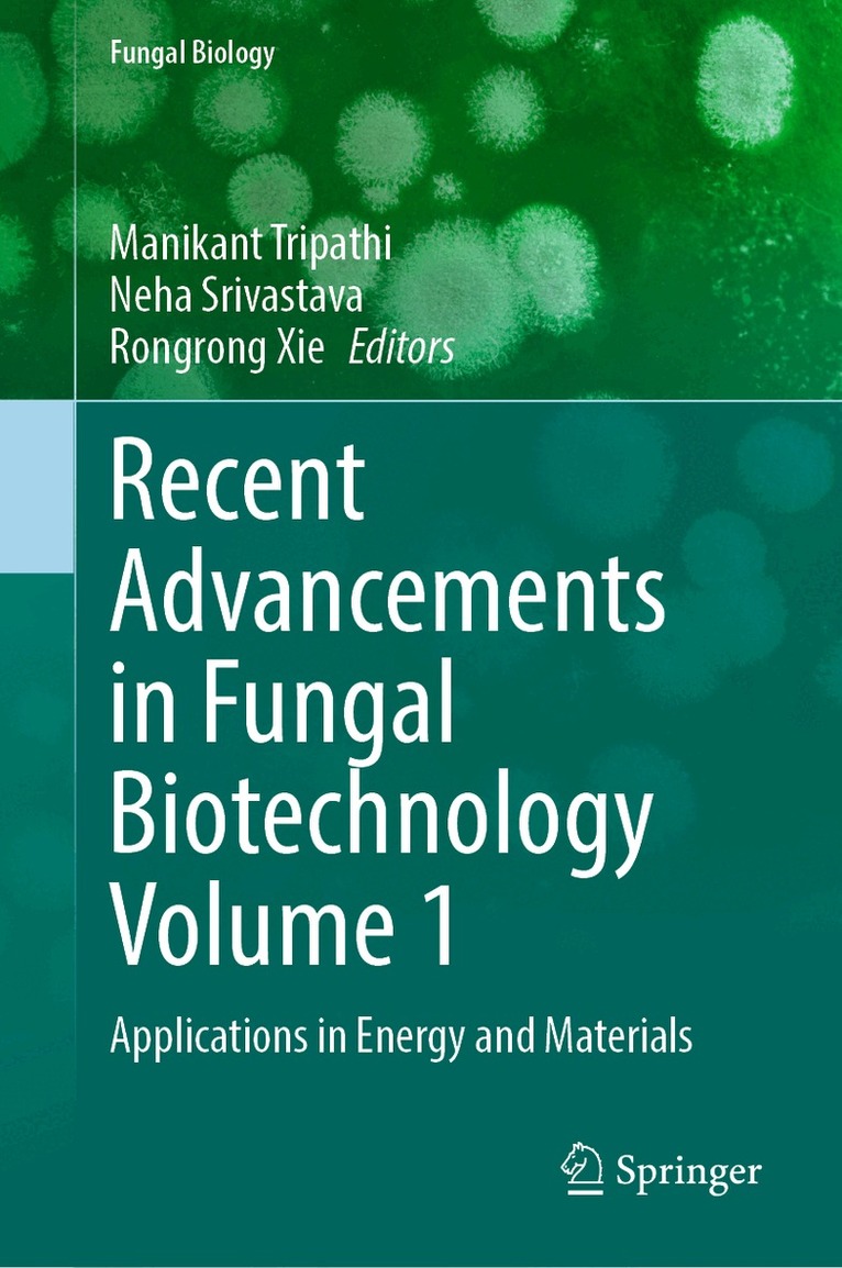 Manikant Tripathi, Neha Srivastava, Rongrong Xie - Recent Advancements in Fungal Biotechnology Volume 1, Inbunden