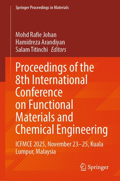 Mohd Rafie Johan, Hamidreza Arandiyan, Salam Titinchi - Proceedings of the 8th International Conference on Functional Materials and Chemical Engineering, Inbunden
