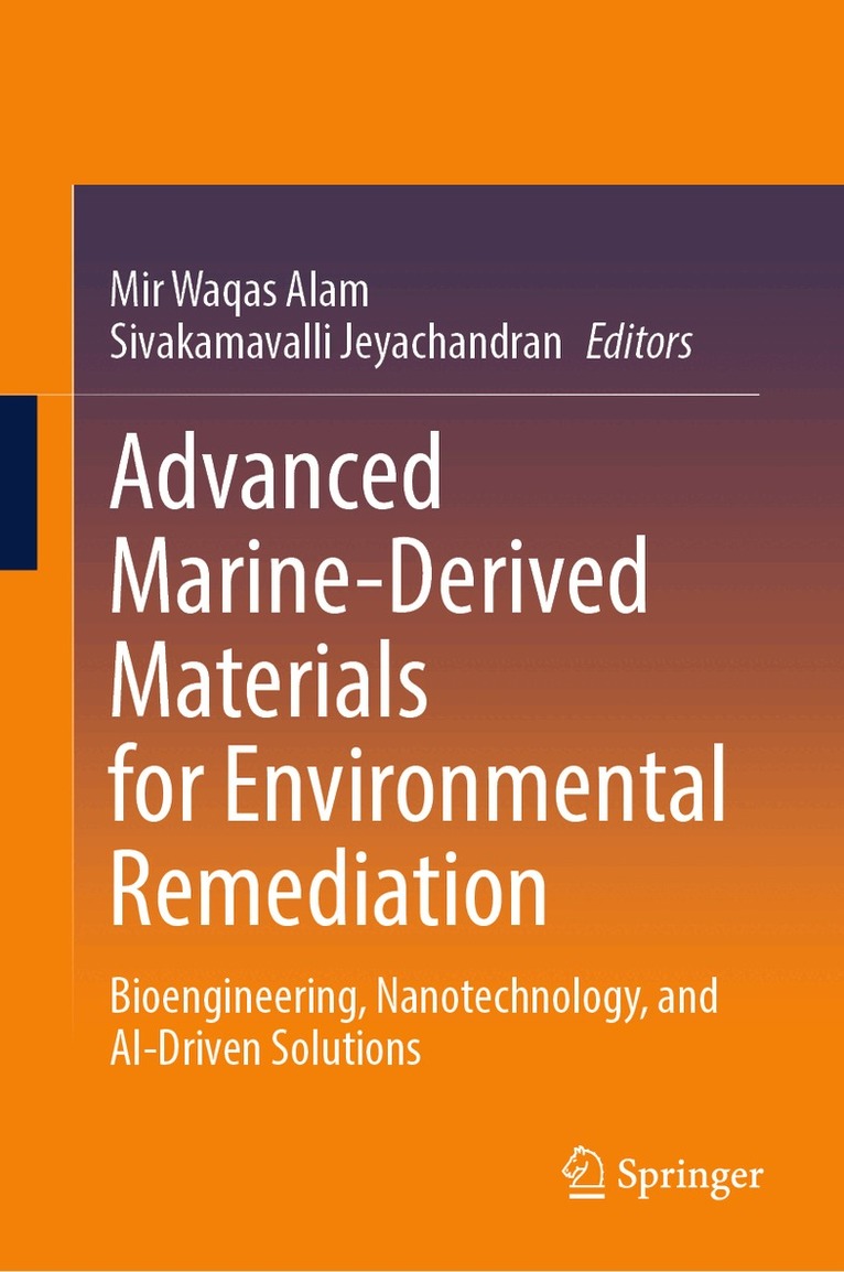 Mir Waqas Alam, Sivakamavalli Jeyachandran - Advanced Marine-Derived Materials for Environmental Remediation, Inbunden