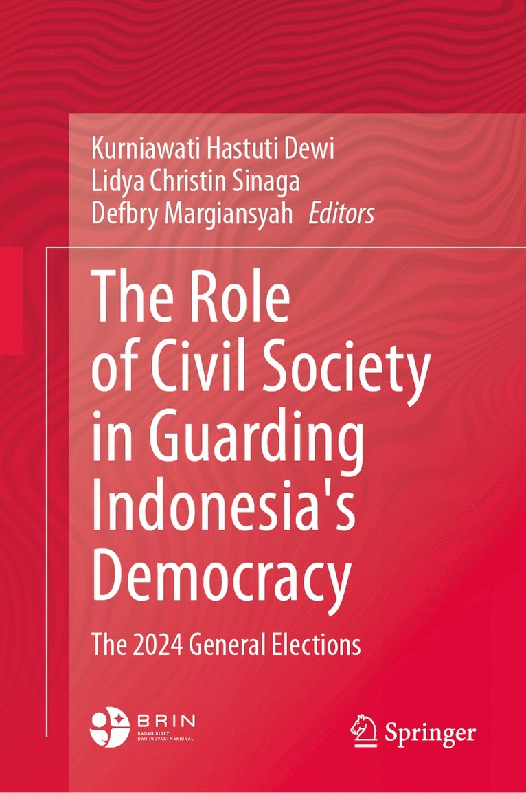 Kurniawati Hastuti Dewi, Lidya Christin Sinaga, Defbry Margiansyah - Role of Civil Society in Guarding Indonesia's Democracy, Inbunden