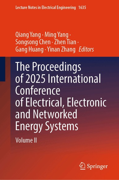 Qiang Yang, Ming Yang, Songsong Chen, Zhen Tian, Gang Huang, Yinan Zhang - Proceedings of 2025 International Conference of Electrical, Electronic and Networked Energy Systems, Inbunden