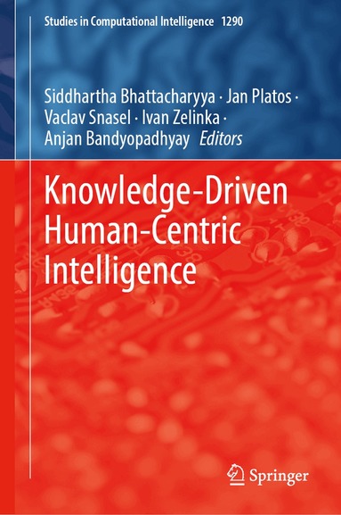 Siddhartha Bhattacharyya, Jan Platoš, Vaclav Snasel, Ivan Zelinka, Anjan Bandyopadhyay - Knowledge-Driven Human-Centric Intelligence, Inbunden