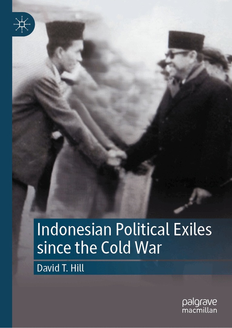 David T. Hill - Indonesian Political Exiles Since the Cold War, Inbunden