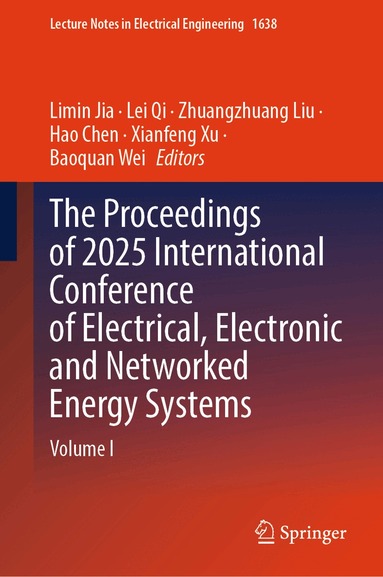 Limin Jia, Lei Qi, Zhuangzhuang Liu, Hao Chen, Xianfeng Xu, Baoquan Wei - Proceedings of 2025 International Conference of Electrical, Electronic and Networked Energy Systems, Inbunden