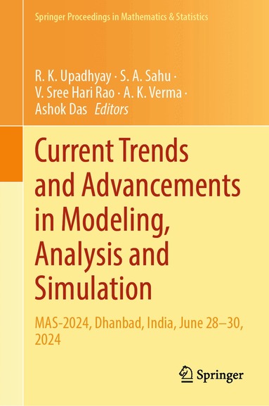 R.K. Upadhyay, S.A. Sahu, V. Sree Hari Rao, A.K. Verma, Ashok Das - Current Trends and Advancements in Modeling, Analysis and Simulation, Inbunden