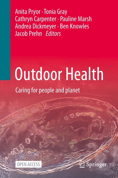 Anita Pryor, Tonia Gray, Cathryn Carpenter, Pauline Marsh, Andrea Dickmeyer, Ben Knowles, Jacob Prehn - Outdoor Health, Inbunden