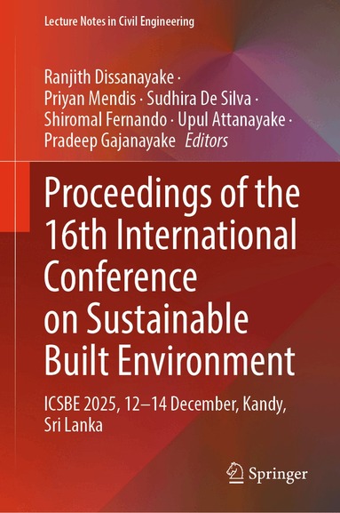 Ranjith Dissanayake, Priyan Mendis, Sudhira De Silva, Shiromal Fernando, Upul Attanayake, Pradeep Gajanayake - Proceedings of the 16th International Conference on Sustainable Built Environment, Inbunden
