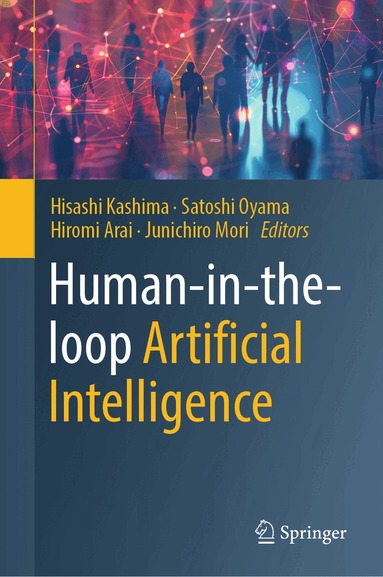 Hisashi Kashima, Satoshi Oyama, Hiromi Arai, Junichiro Mori - Human-in-the-loop Artificial Intelligence, Inbunden
