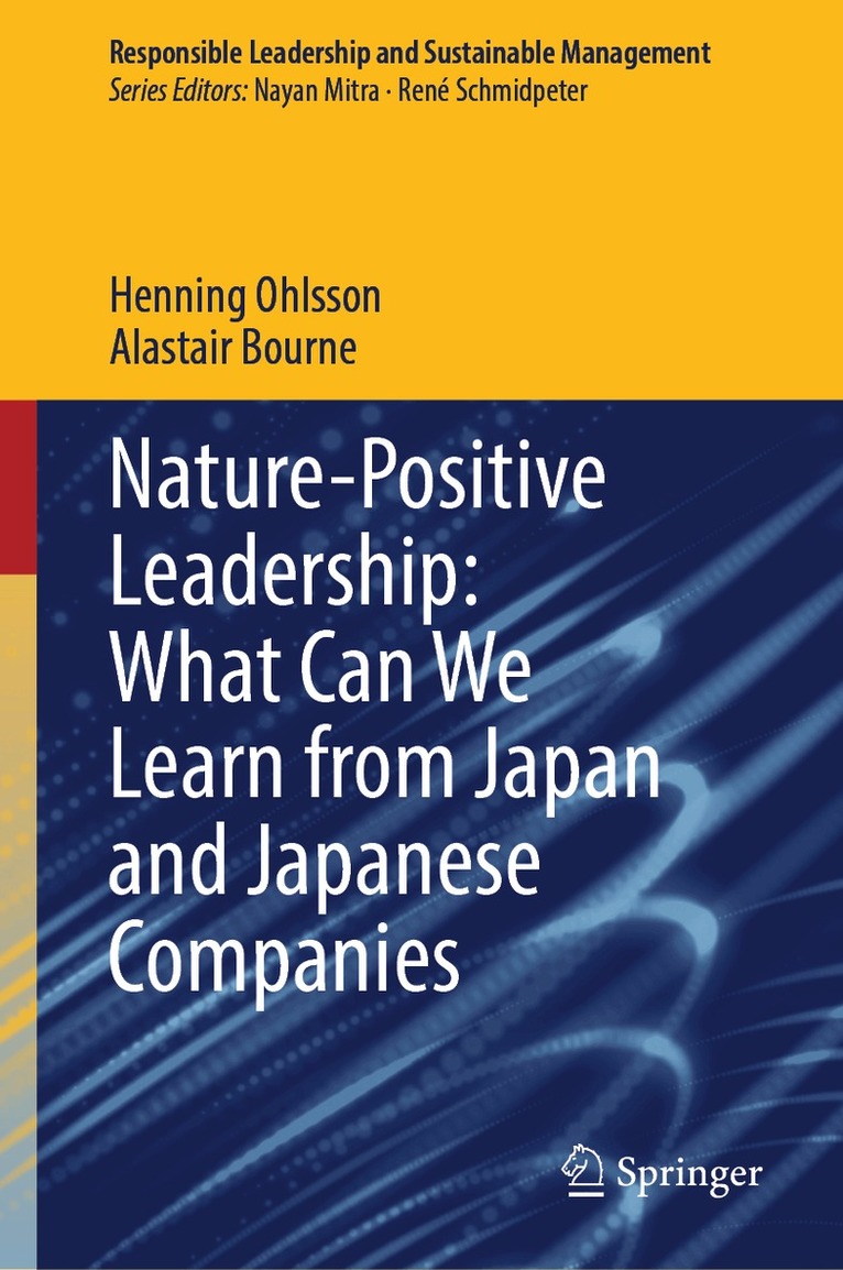 Henning Ohlsson, Alastair Bourne - Nature-Positive Leadership: What Can We Learn from Japan and Japanese Companies, Inbunden