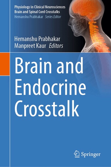 Hemanshu Prabhakar, Manpreet Kaur - Brain and Endocrine Crosstalk, Inbunden