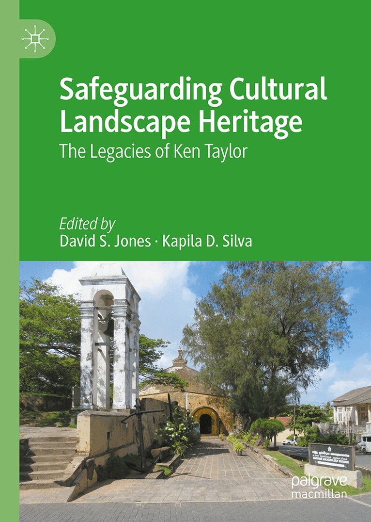 David S. Jones, Kapila D. Silva - Safeguarding Cultural Landscape Heritage, Inbunden