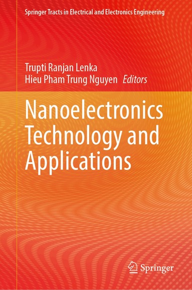 Trupti Ranjan Lenka, Hieu Pham Trung Nguyen - Nanoelectronics Technology and Applications, Inbunden