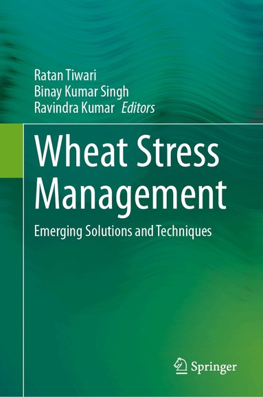 Ratan Tiwari, Binay Kumar Singh, Ravindra Kumar - Wheat Stress Management, Inbunden