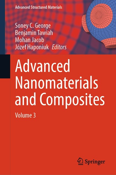 Soney C. George, Benjamin Tawiah, Mohan Jacob, Józef Haponiuk - Advanced Nanomaterials and Composites, Inbunden