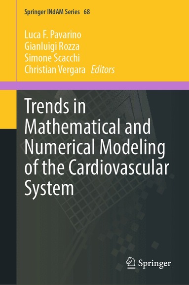 Luca F. Pavarino, Gianluigi Rozza, Simone Scacchi, Christian Vergara - Trends in Mathematical and Numerical Modeling of the Cardiovascular System, Inbunden