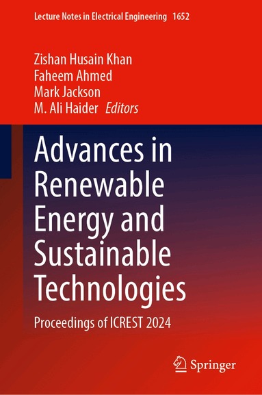 Zishan Husain Khan, Faheem Ahmed, Mark Jackson, M. Ali Haider - Advances in Renewable Energy and Sustainable Technologies, Inbunden