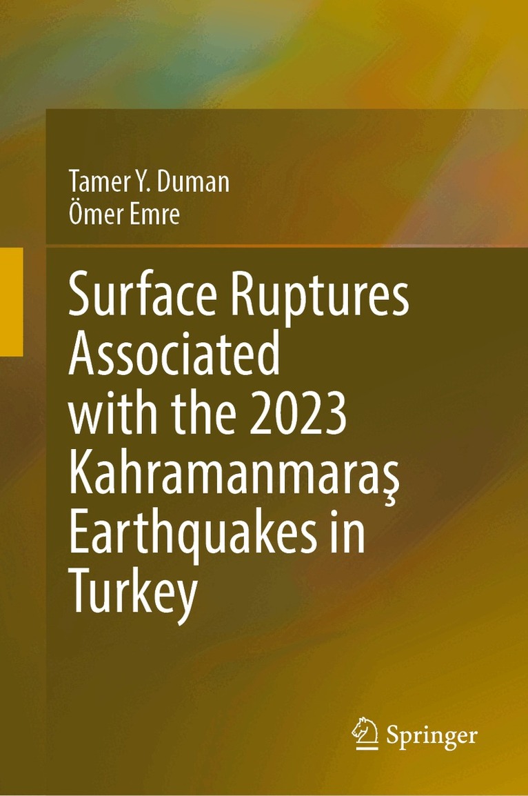 Tamer Y. Duman, Ömer Emre - Surface Ruptures Associated with the 2023 Kahramanmaraş Earthquakes in Turkey, Inbunden