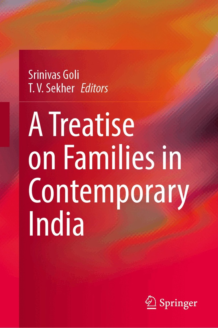 Srinivas Goli, T. V. Sekher - Treatise on Families in Contemporary India, Inbunden