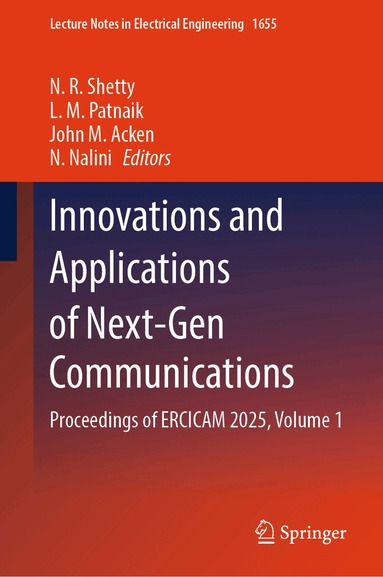 N. R. Shetty, L.M. Patnaik, John M. Acken, N. Nalini - Innovations and Applications of Next-Gen Communications, Inbunden