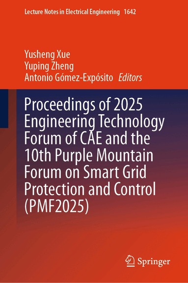 Yusheng Xue, Yuping Zheng, Antonio Gómez-Expósito - Proceedings of 2025 Engineering Technology Forum of CAE and the 10th Purple Mountain Forum on Smart Grid Protection and Control (PMF2025), Inbunden