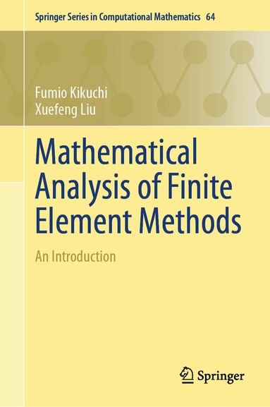 Fumio Kikuchi, Xuefeng Liu - Mathematical Analysis of Finite Element Methods, Inbunden