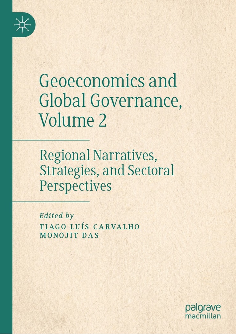 Tiago Luís Carvalho, Monojit Das - Geoeconomics and Global Governance, Volume 2, Inbunden